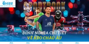 Định nghĩa chi tiết về kèo châu Âu (kèo 1×2)
